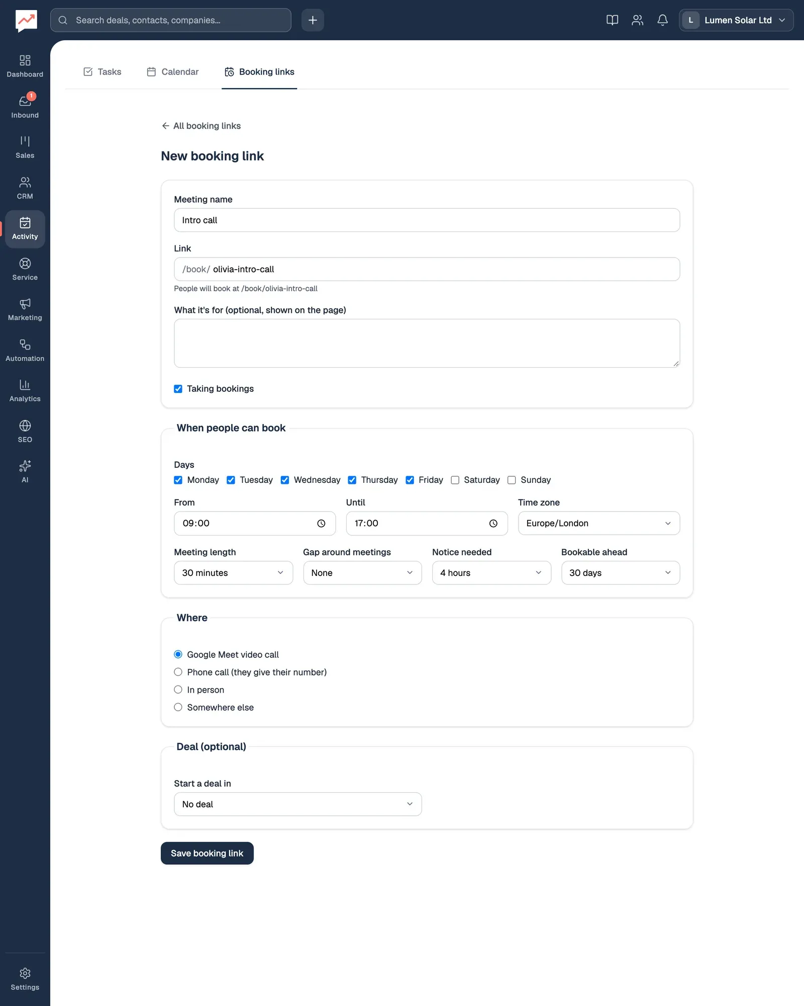The New booking link form: Meeting name Intro call, Link /book/olivia-intro-call, a What it's for box, Taking bookings ticked, then When people can book with Monday to Friday ticked, From 09:00 Until 17:00, Time zone Europe/London, Meeting length 30 minutes, Gap around meetings None, Notice needed 4 hours and Bookable ahead 30 days, then Where, set to Google Meet video call, and Deal (optional).