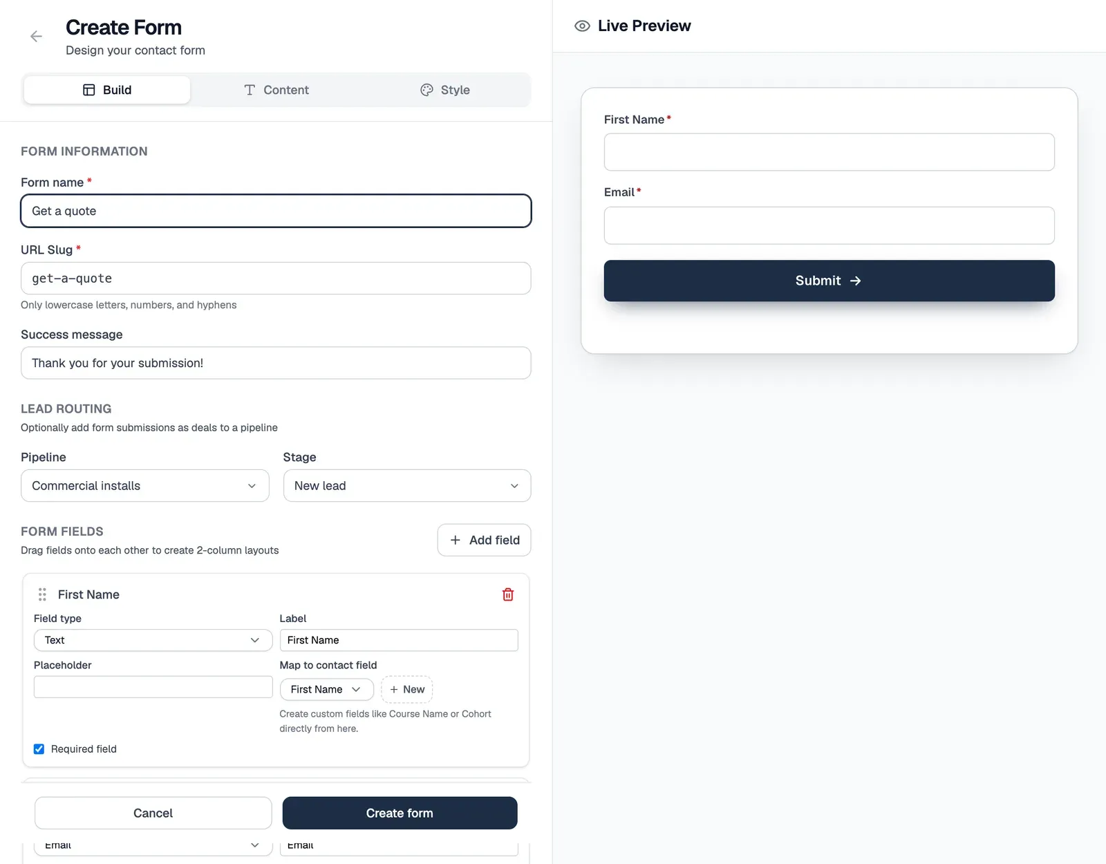 The form builder, headed Create Form, on the Build tab: Form name Get a quote, URL Slug get-a-quote, the starting Success message, Lead routing with Pipeline Commercial installs and Stage New lead, and Form fields starting with First Name, with Cancel and Create form at the bottom. The Live Preview on the right shows First Name, Email and a Submit button.